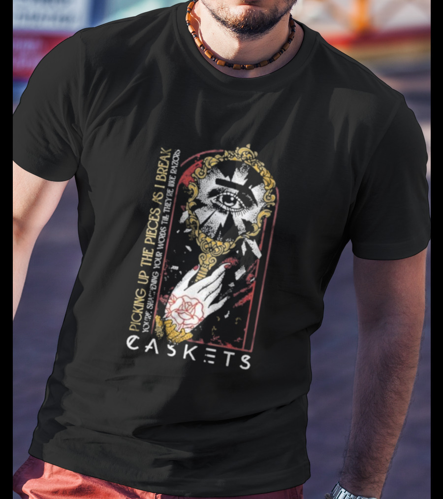 Caskets Band Picking Up The Pieces Broken Mirror Razor Words T-Shirt