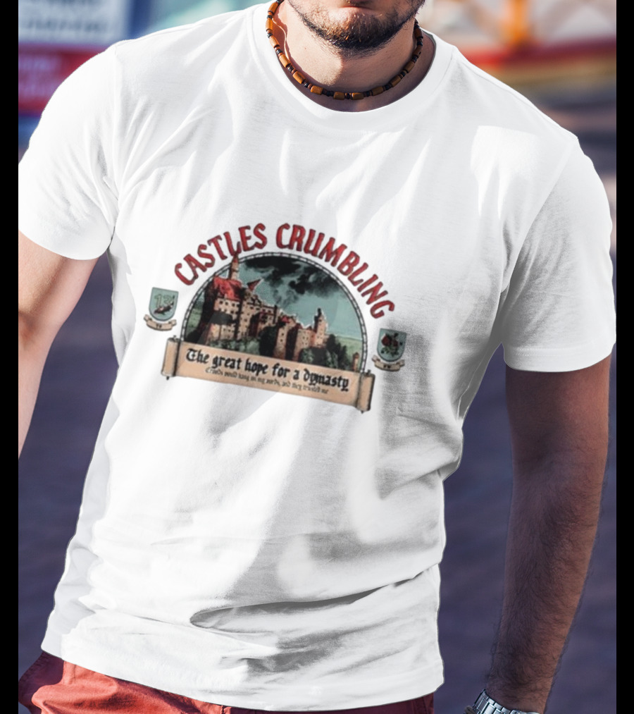Castles Crumbling The Great Hope For A Dynasty T-Shirt