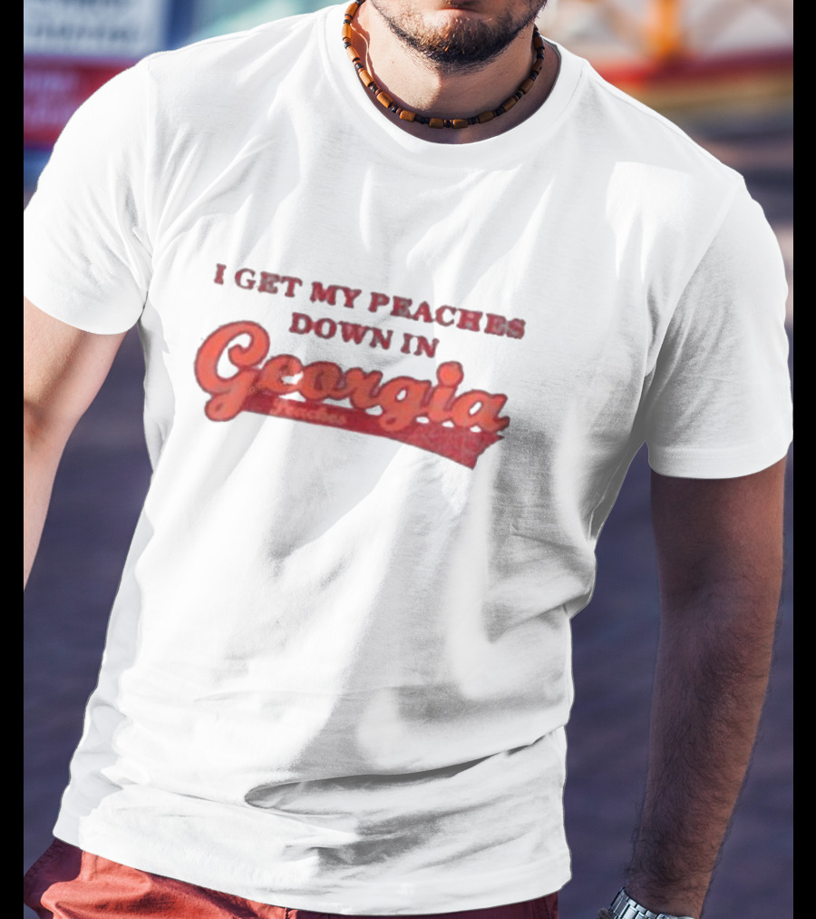 I Get My Peaches Down In Georgia Peaches T-Shirt