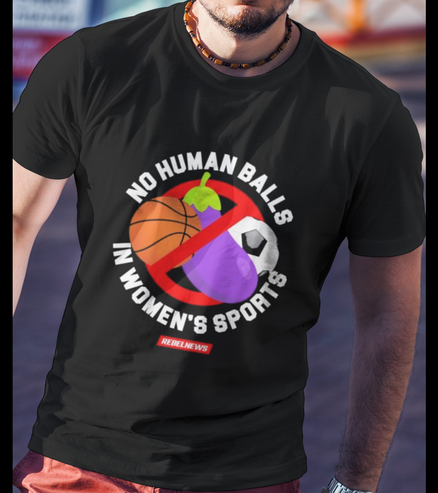 No Human Balls In Women's Sports Basketball Soccer Rebel News Eggplant T-Shirt