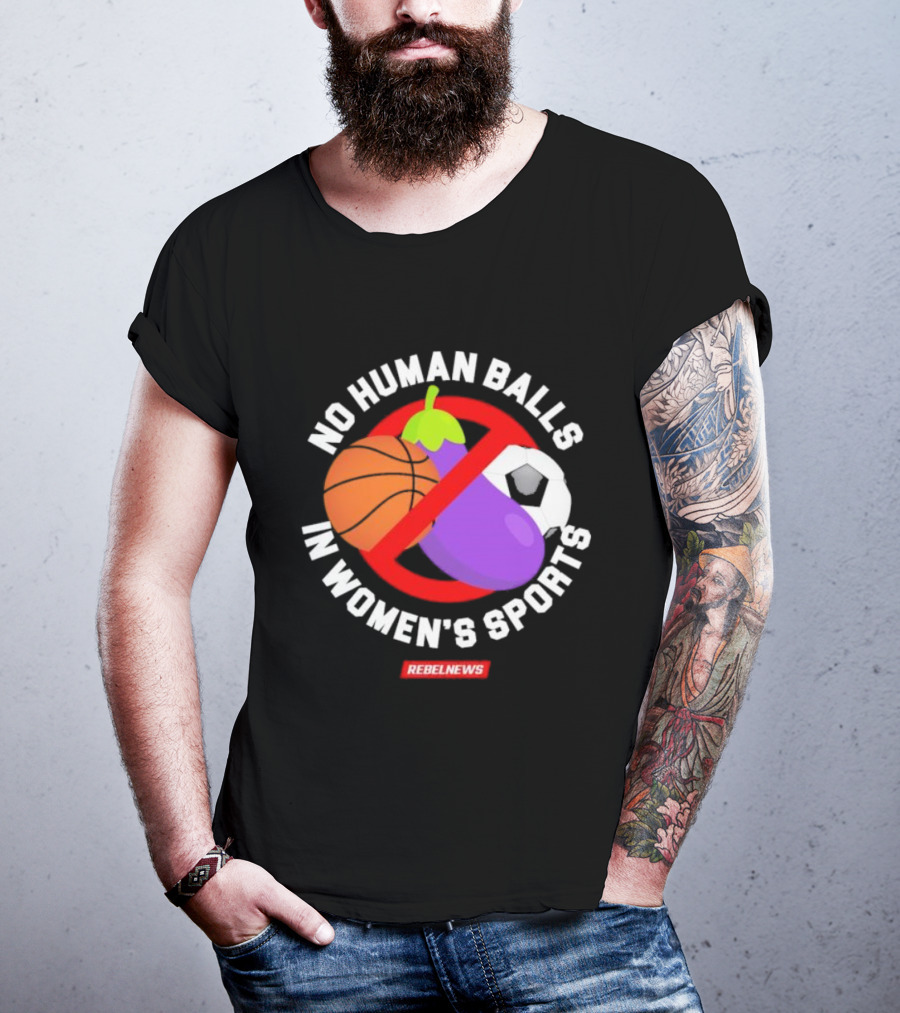 No Human Balls In Women's Sports Basketball Soccer Rebel News Eggplant T-Shirt
