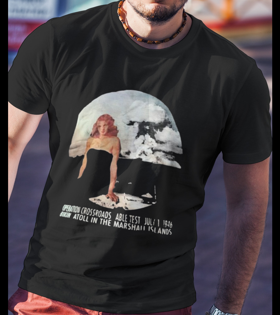 Operation Crossroads Bikini Atoll Able Test July 1 1946 Marshall Islands Explosion Woman T-Shirt