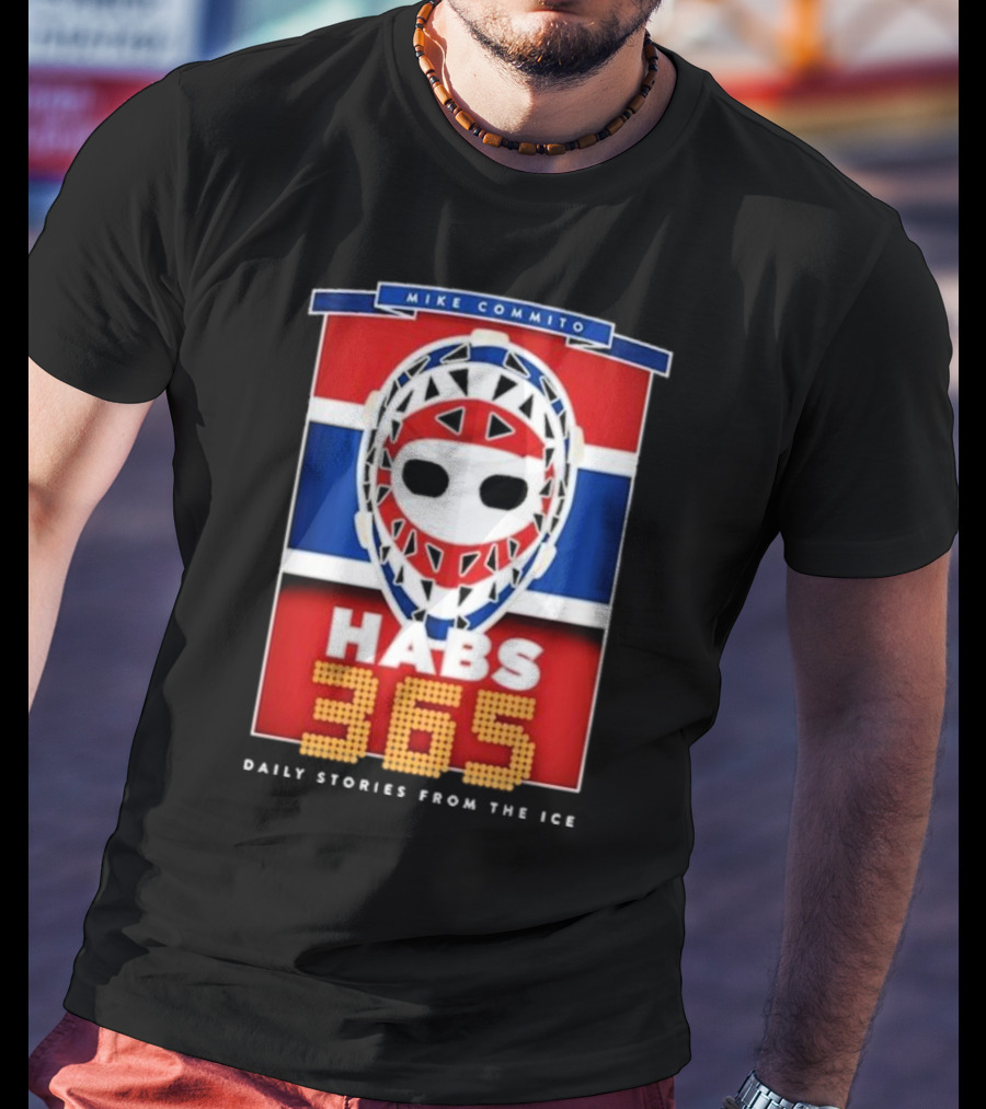 Habs 365 Daily Stories From The Ice Mike Commito T-Shirt