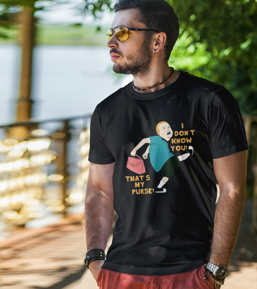 I Don’t Know You That’s My Purse King Of The Hill Bobby Hill Kick T-Shirt
