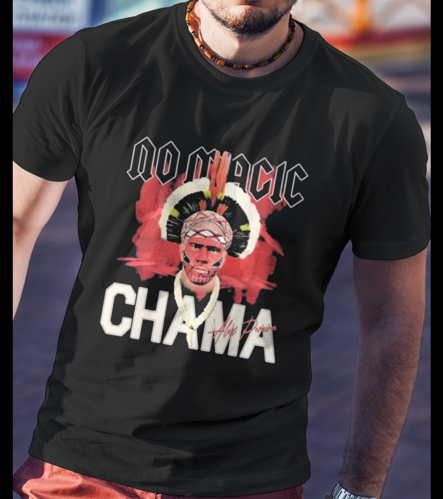 No Magic Chama Alex Pereira T-Shirt