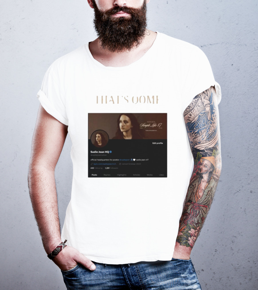 THATS OOMF SADIE JEAN HQ ANGST LIKE 17 OFFICIAL HEADQUARTERS T-Shirt