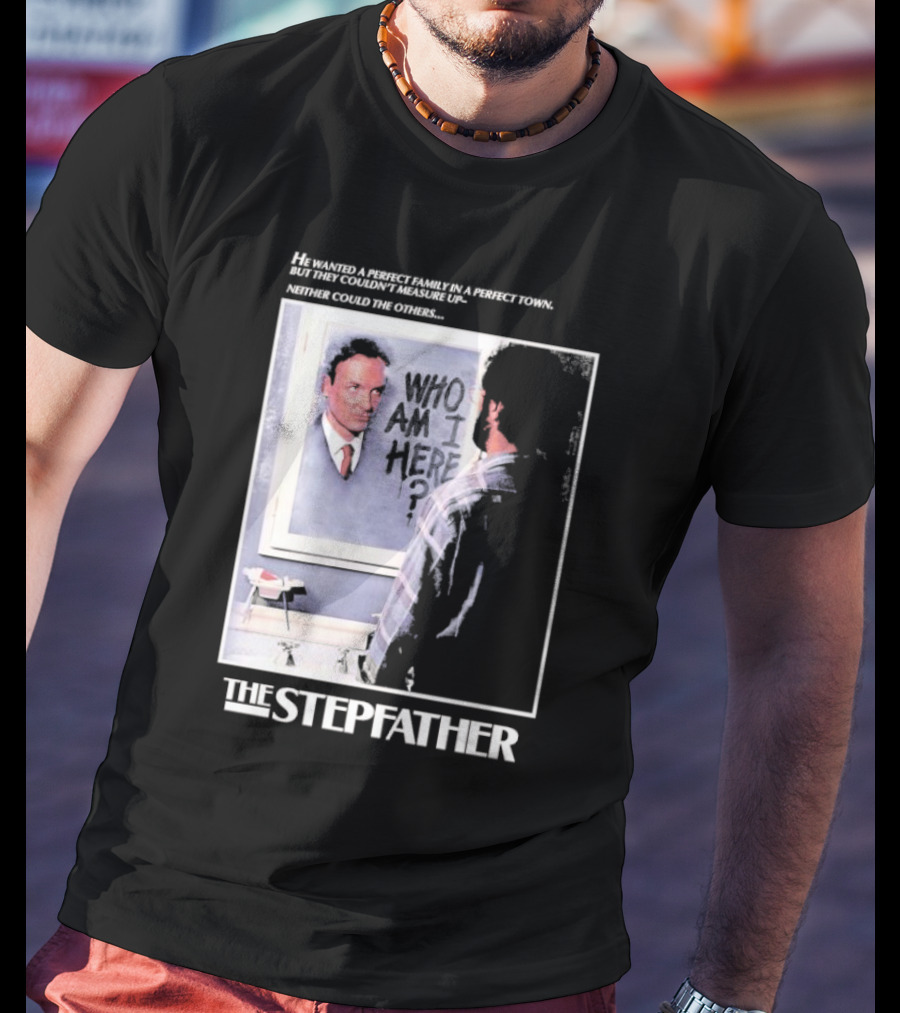 The Stepfather Mirror Reflection Who Am I Here? In Perfect Town Tension T-Shirt