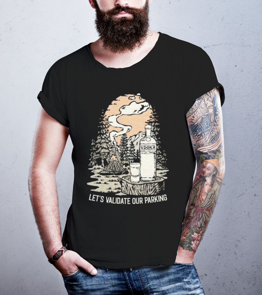 Let’s Validate Our Parking Vdoka Campfire Forest Scene T-Shirt
