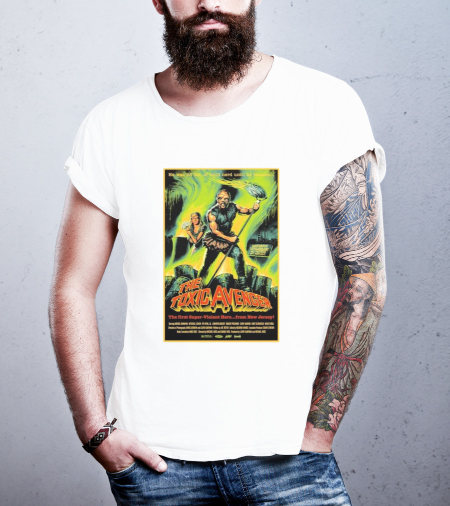 The Toxic Avenger The First Super-Violent Hero From New Jersey He Was 98 Lbs Of Solid Nerd Until He Became T-Shirt