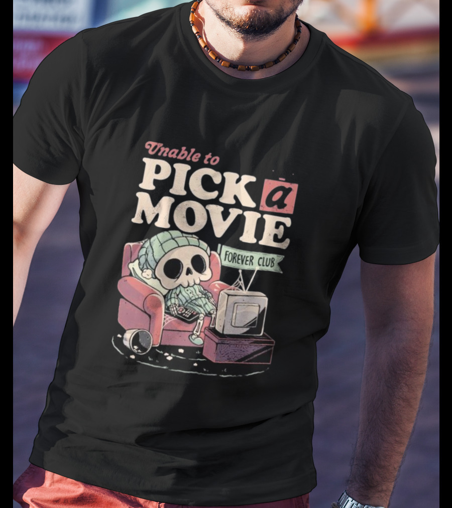 Unable To Pick A Movie Forever Club Skeleton Television T-Shirt