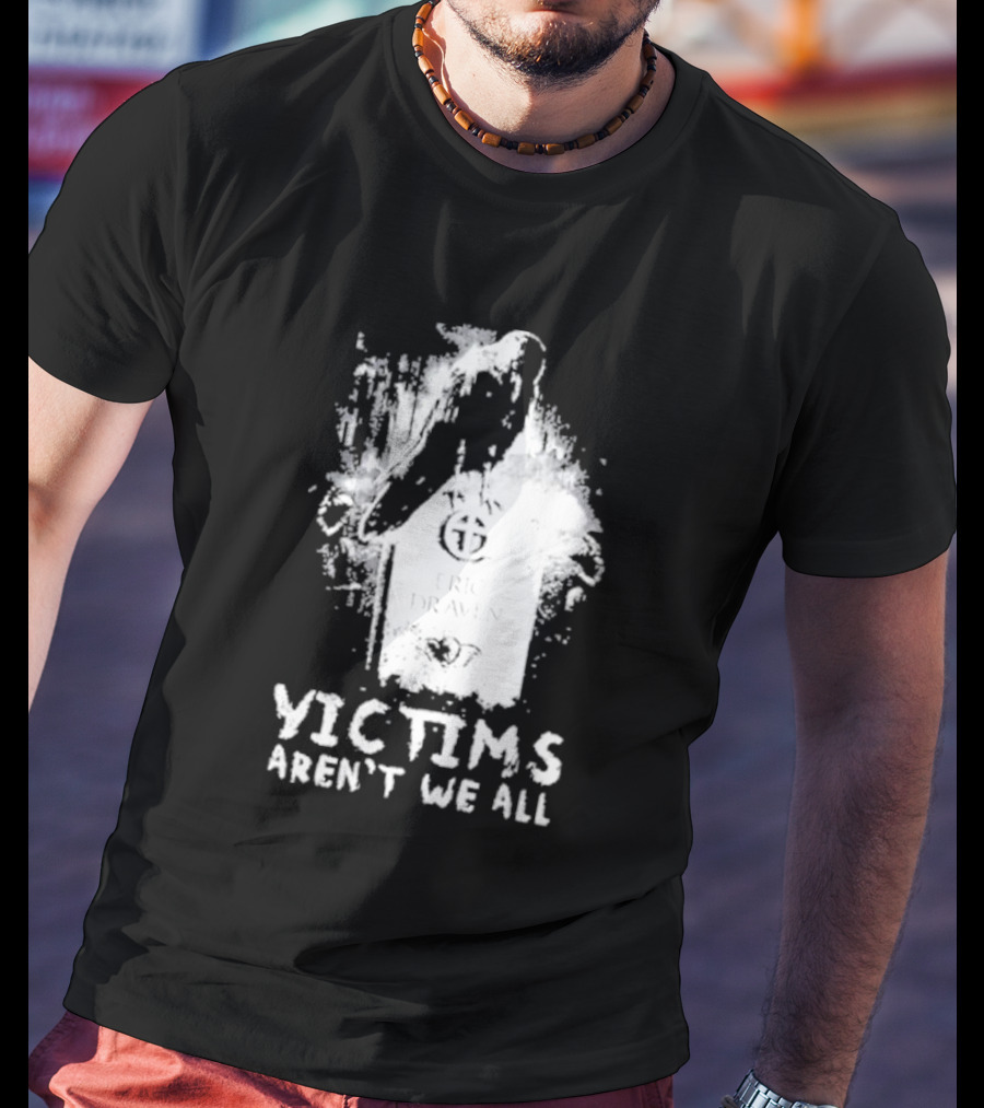 Victims Aren't We All Eric Draven Crow Tombstone T-Shirt