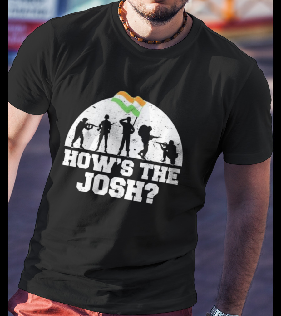 How's The Josh Indian Flag Soldiers Desi T-Shirt