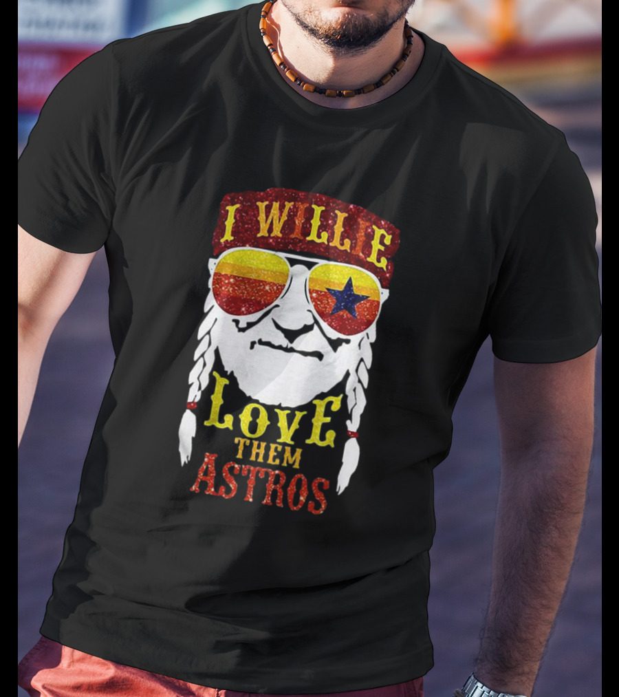 I Wille Love Them Astros T-Shirt