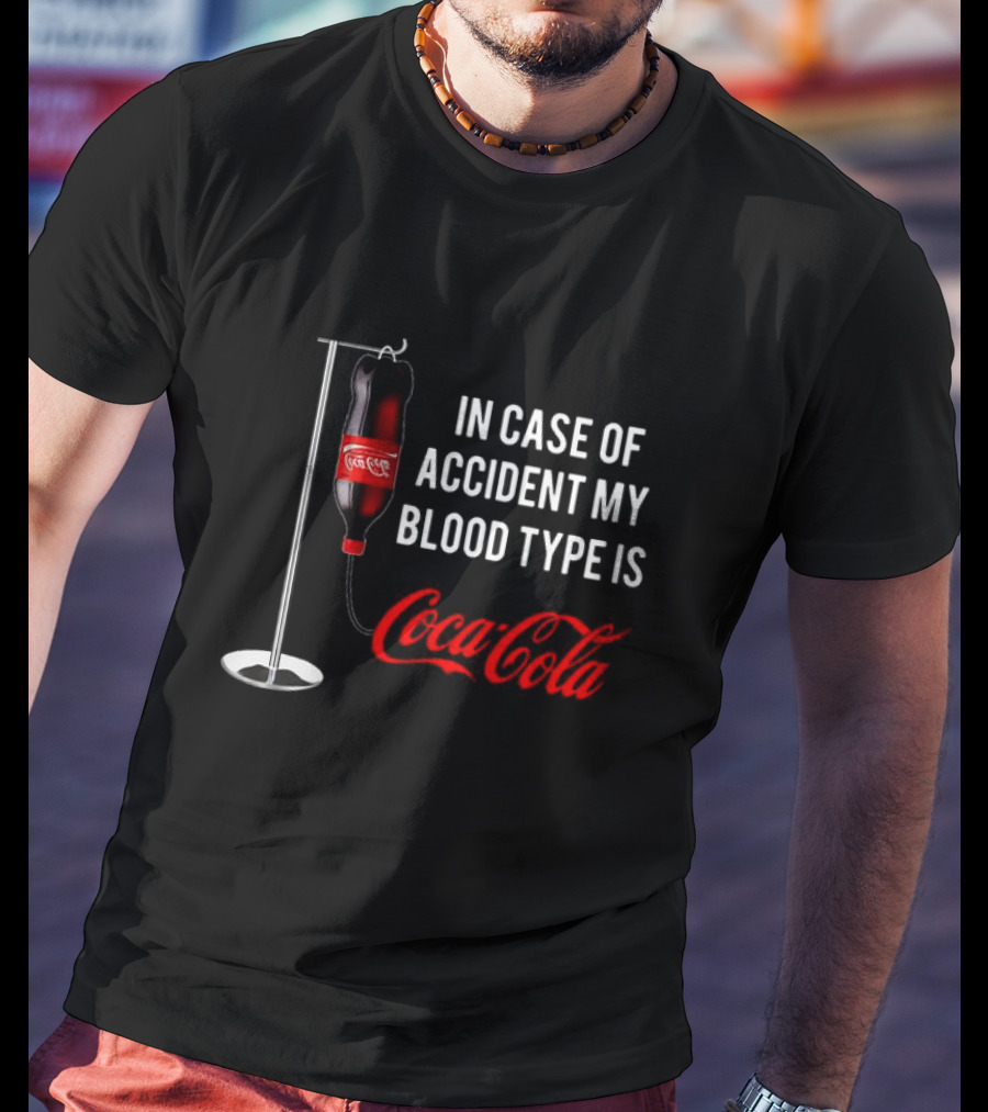 In Case Of Accident My Blood Type Is Coca Cola Bottle IV Drip T-Shirt