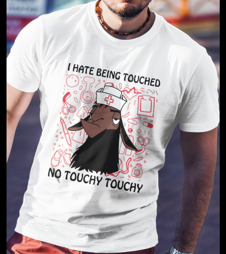 I Hate Being Touched No Touchy Touchy Kuzco Llama Nurse T-Shirt