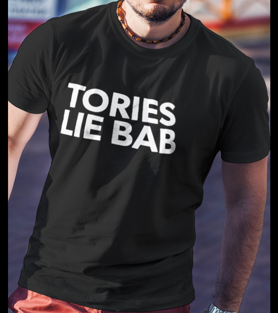 Tories Lie Bab Political T-Shirt