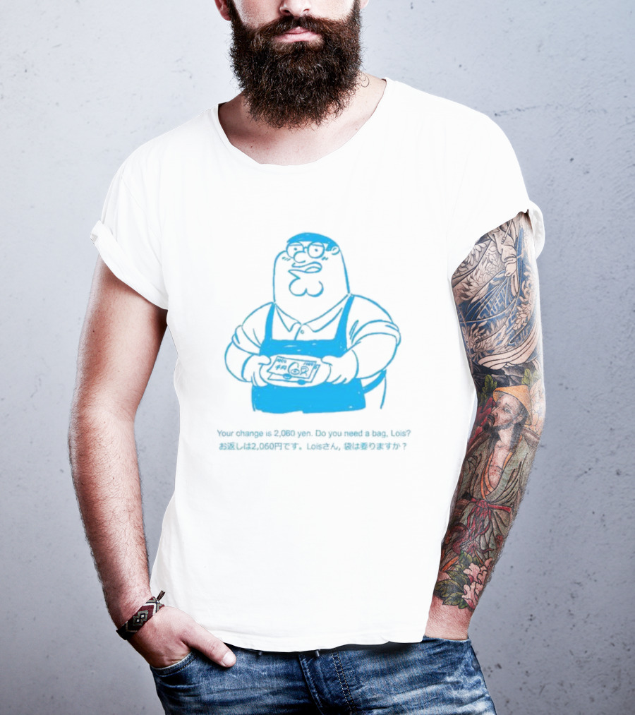 Your Change Is 2,060 Yen Do You Need A Bag Lois Family Guy Japan T-Shirt