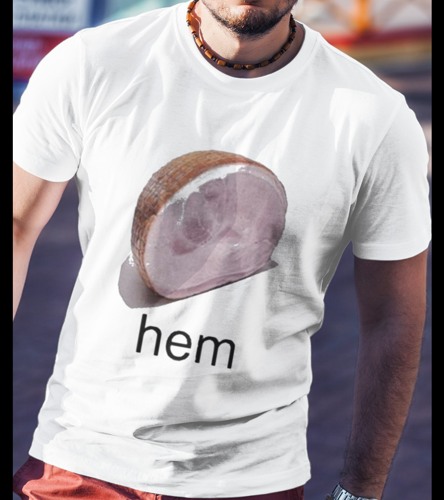 Sillyteestudio Hem Slice Ham Visual Pun Playful T-Shirt