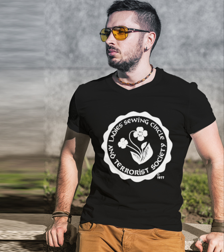 Ladies Sewing Circle And Terrorist Society 1977 Flower T-Shirt