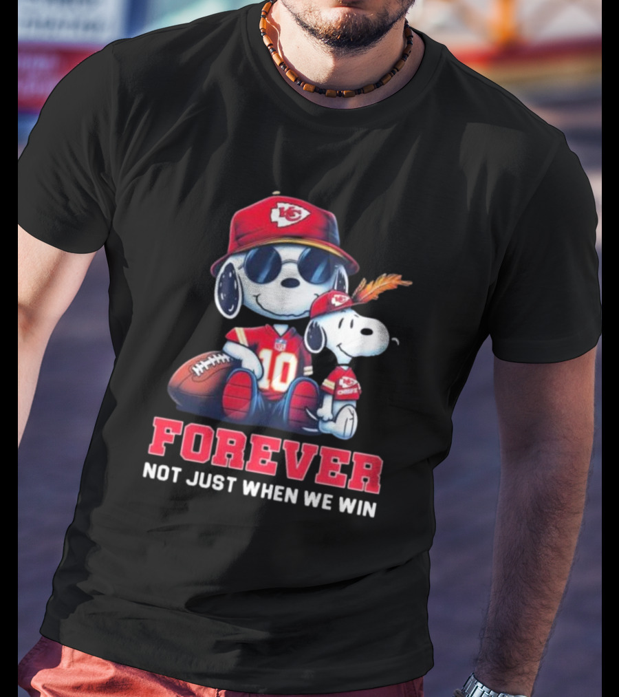 Snoopy Forever Kansas City Chiefs Not Just When We Win T-Shirt