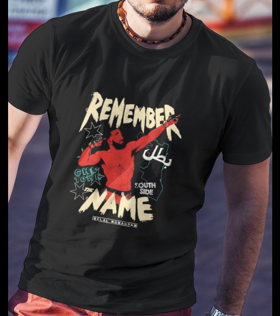 Remember The Name Belal Muhammad Chi Town South Side T-Shirt