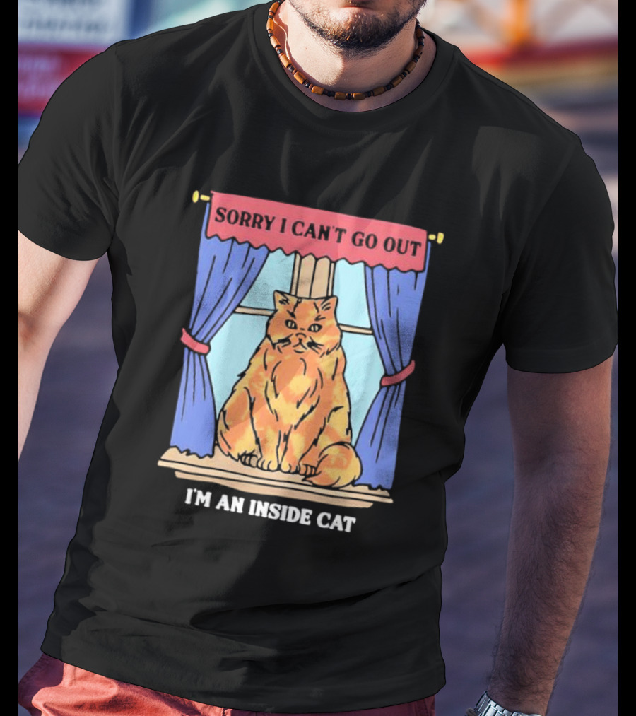 Sorry I Can’t Go Out I’m An Inside Cat Window Curtains Blue Orange Cat T-Shirt