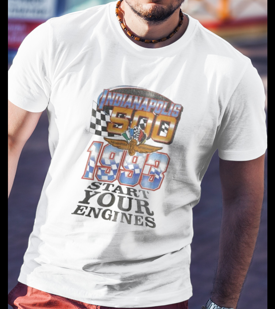 Indianapolis 500 Start Your Engines 1993 Racing Event Indianapolis Motor Speedway T-Shirt