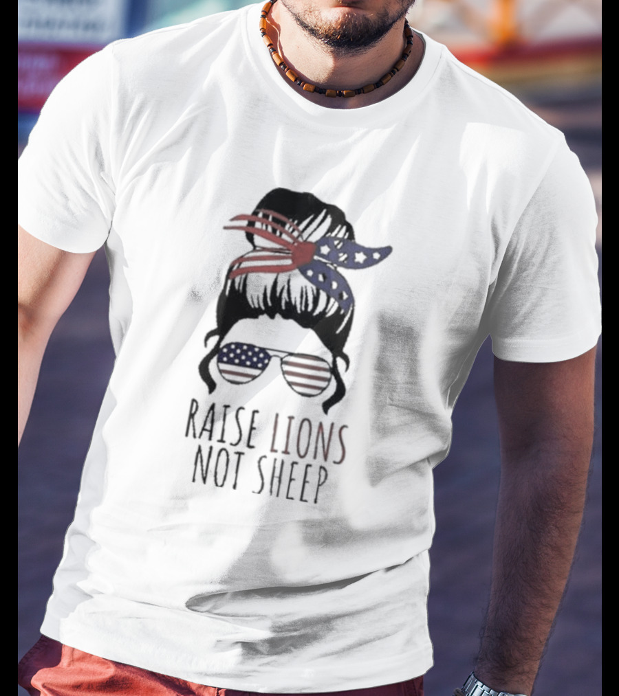 Raise Lions Not Sheep American Flag Sunglasses Messy Bun Stars And Stripes Bandana T-Shirt