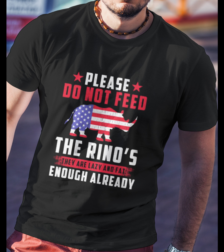 Please Do Not Feed The Rino’s They Are Lazy And Fat Enough Already USA Flag Rhino T-Shirt