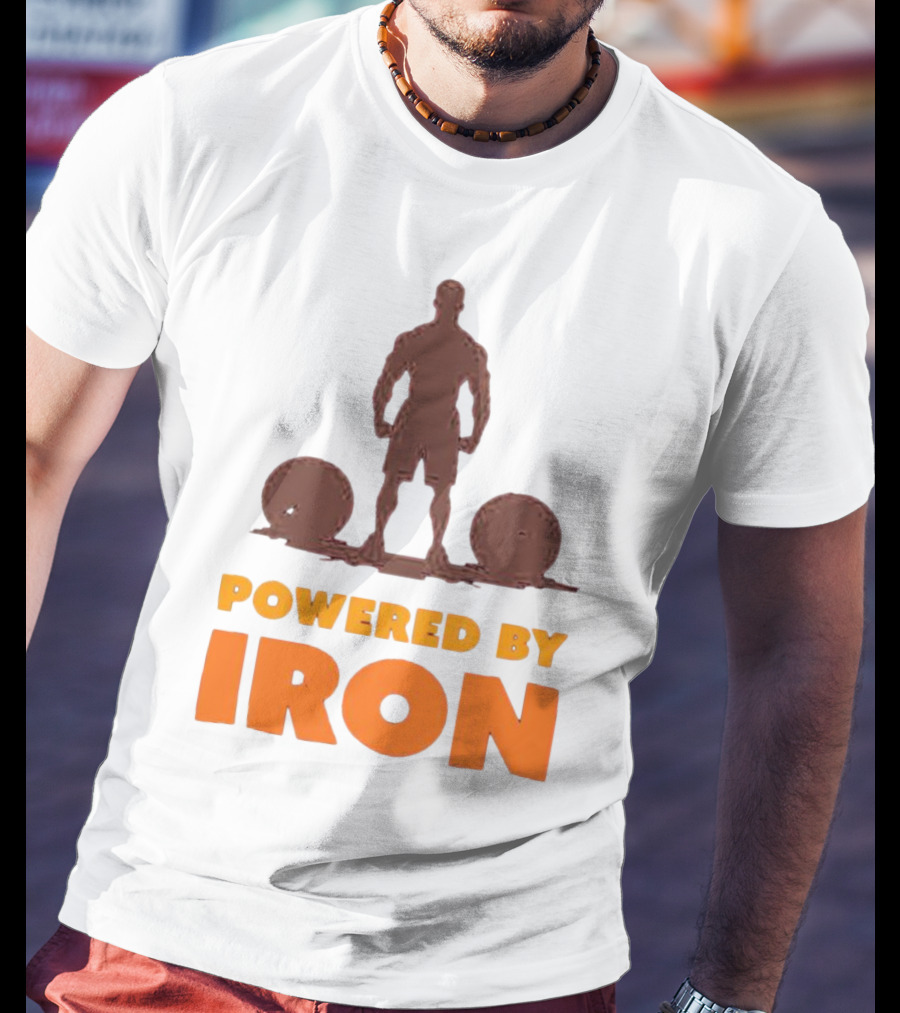 Powered By Iron Muscular Strength And Fitness Motivation T-Shirt