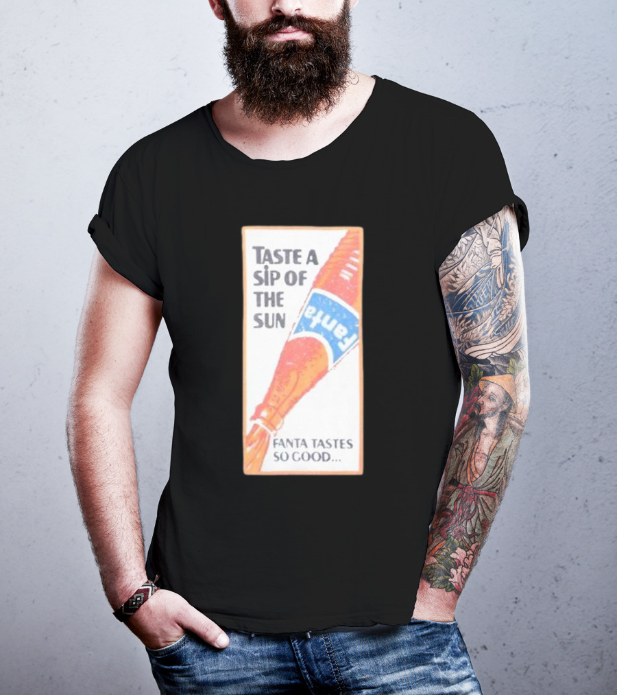 Taste A Sip Of The Sun Fanta Tastes So Good Refreshing Orange Beverage T-Shirt