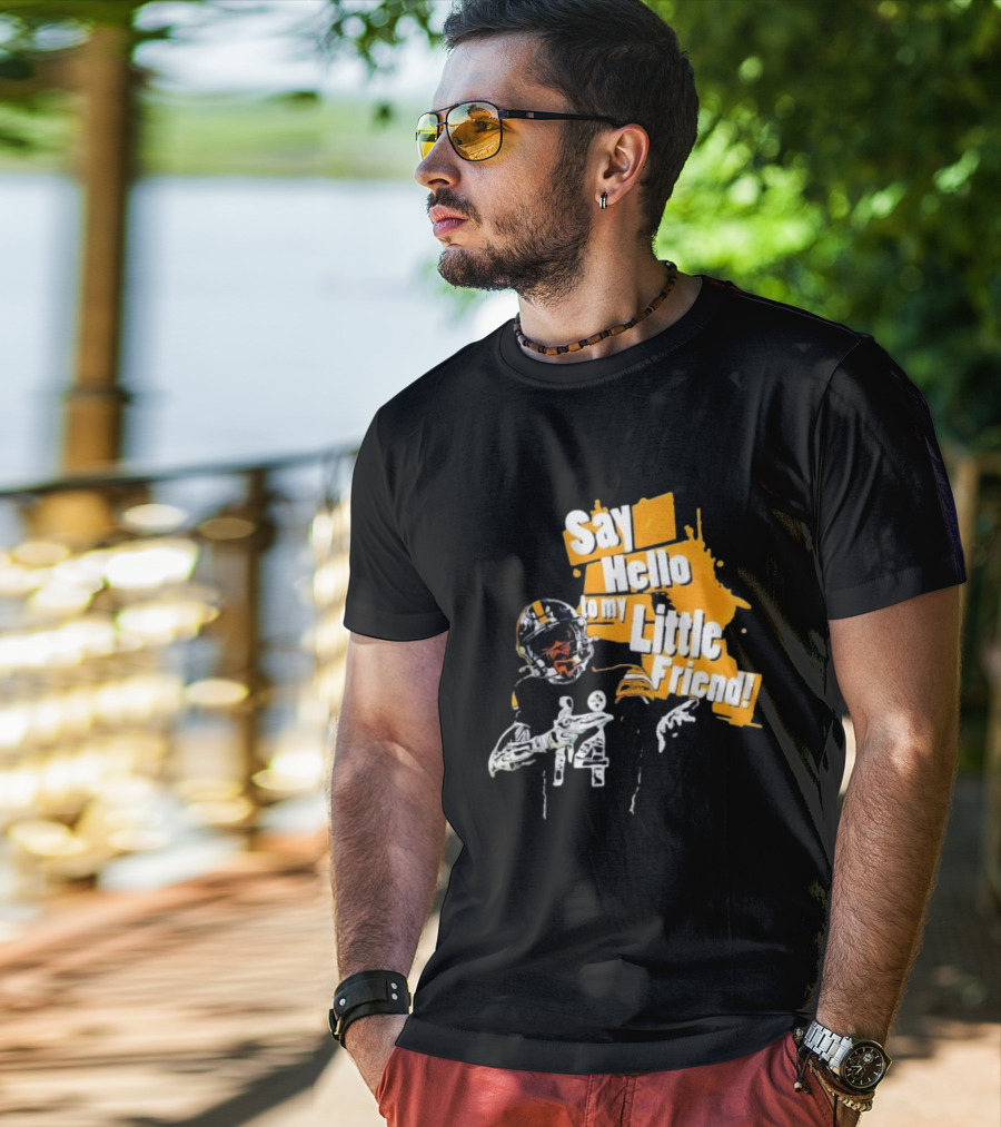 Pittsburgh Steelers Say Hello To My Little Friend Football Player T-Shirt