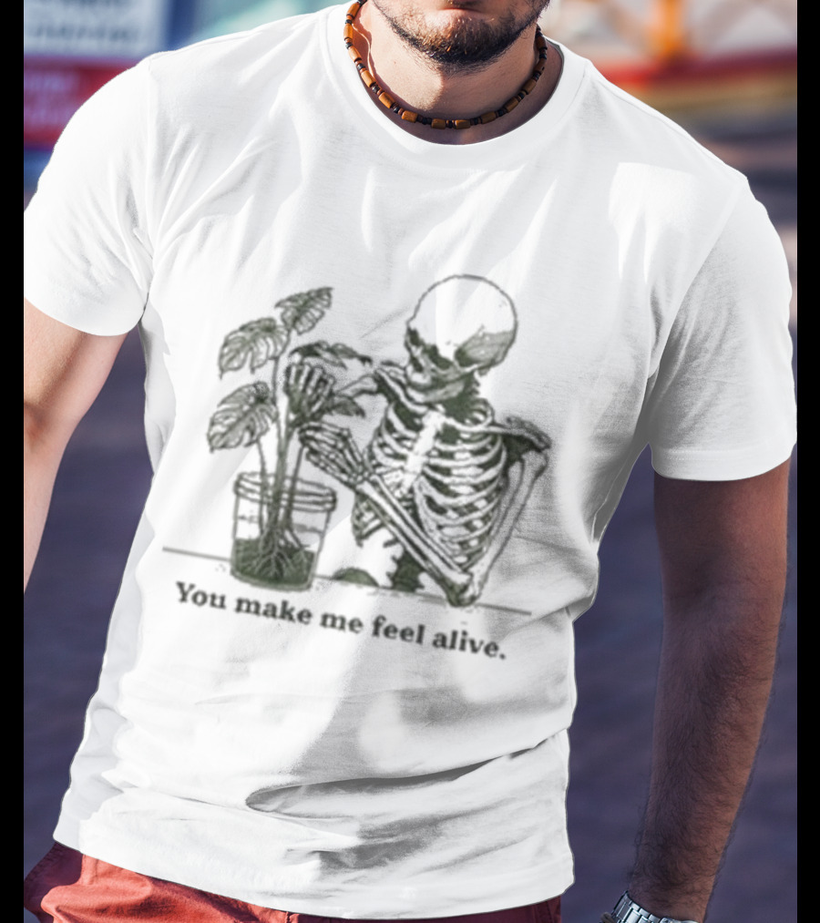 Skeleton Embracing Green Plant With 'You Make Me Feel Alive' Text T-Shirt