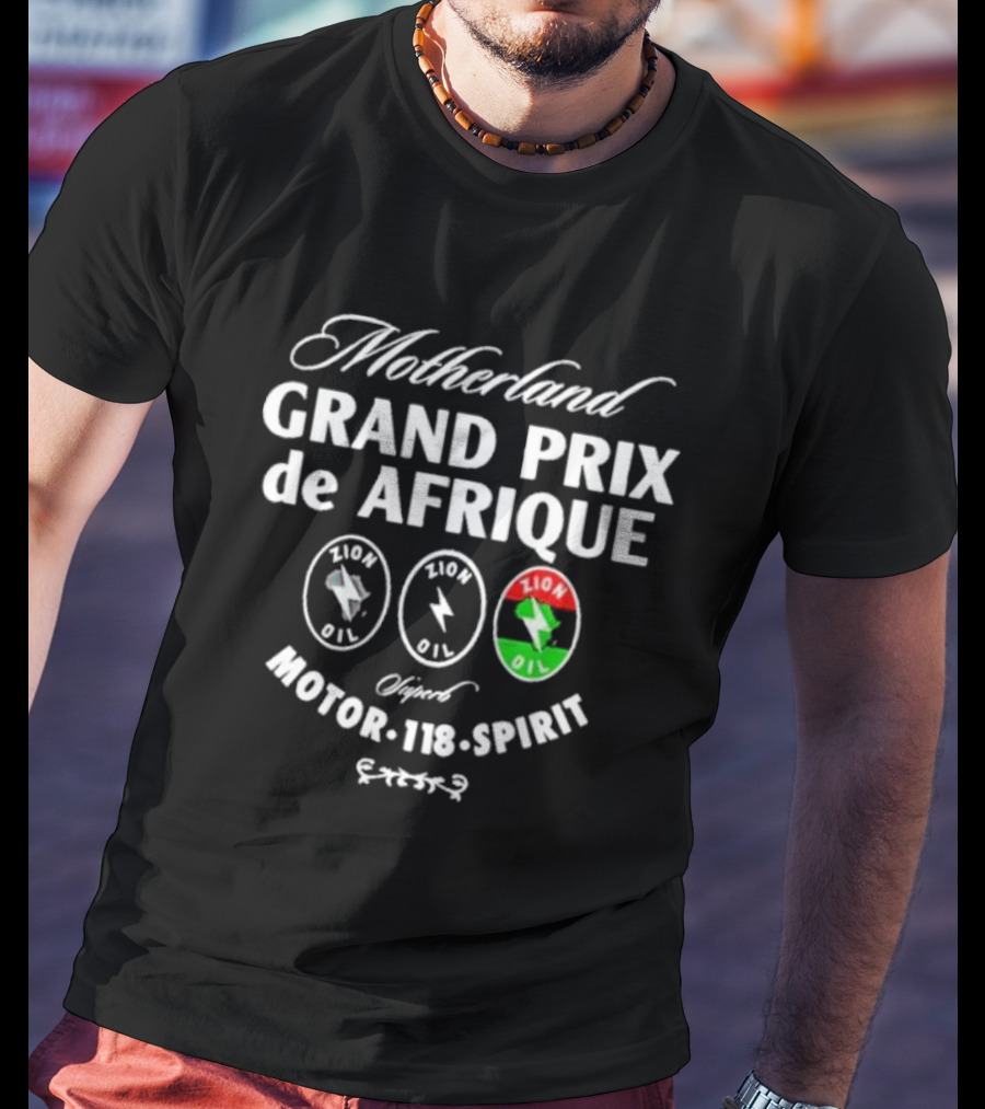 Motherland Grand Prix De Afrique Zion Oil Motor Spirit T-Shirt