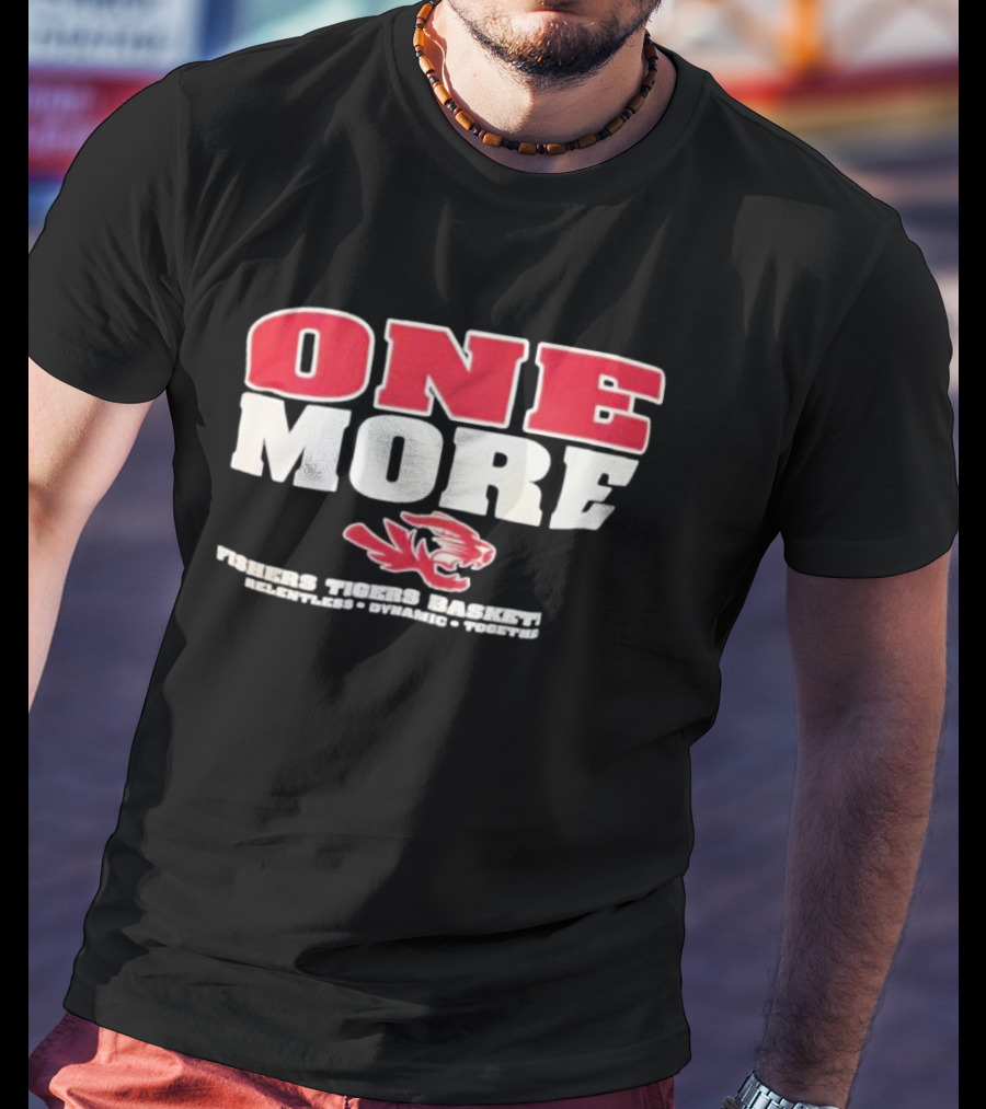 ONE MORE Fishers Tigers Basketball Relentless Dynamic Together T-Shirt