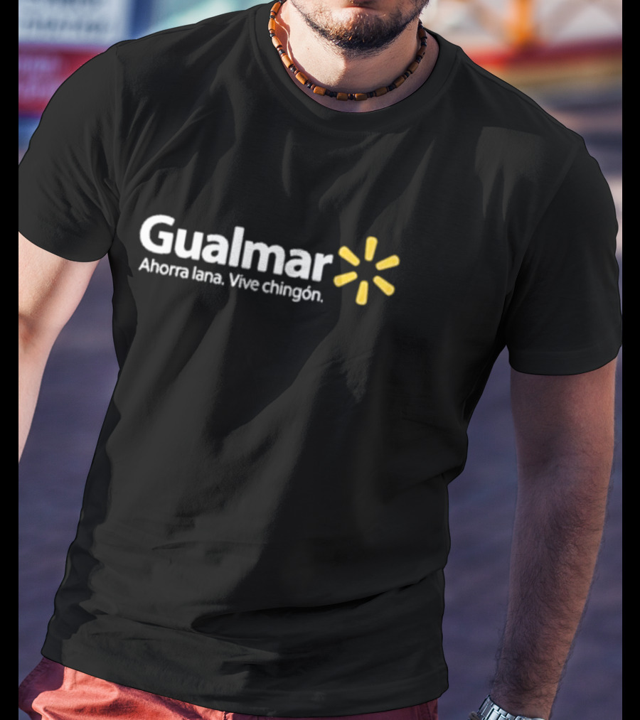 Gualmar Ahorra Lana Vive Chingón Sátira Realsamuelmorin T-Shirt
