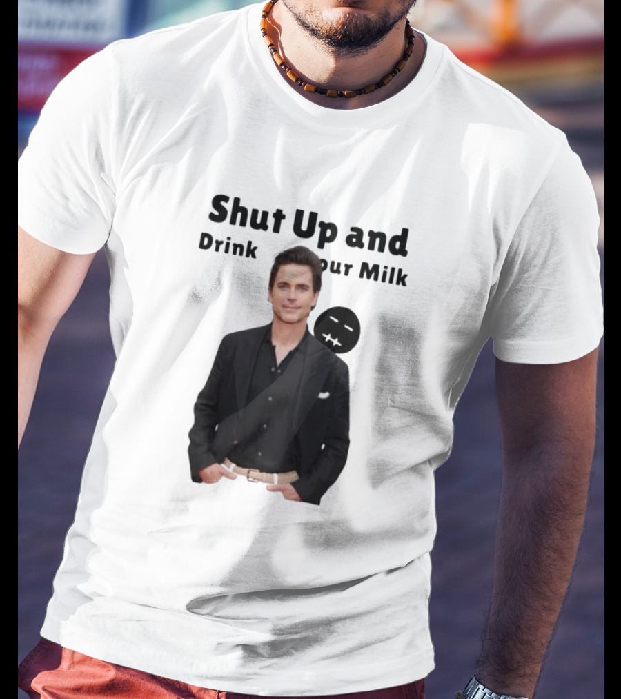 Shut Up And Drink Your Milk With Smiling Man In Black Suit T-Shirt