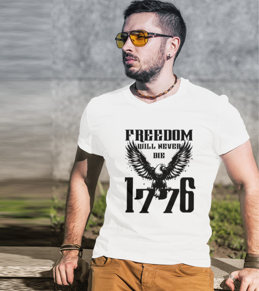 Freedom Will Never Die 1776 Eagle Emblem T-Shirt
