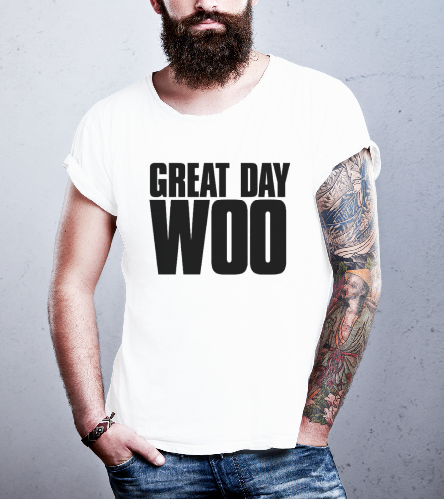 Great Day Woo Meaningwave T-Shirt