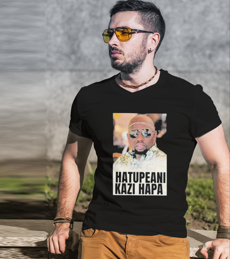 Hatupeani Kazi Hapa Sunglasses And Fashion T-Shirt