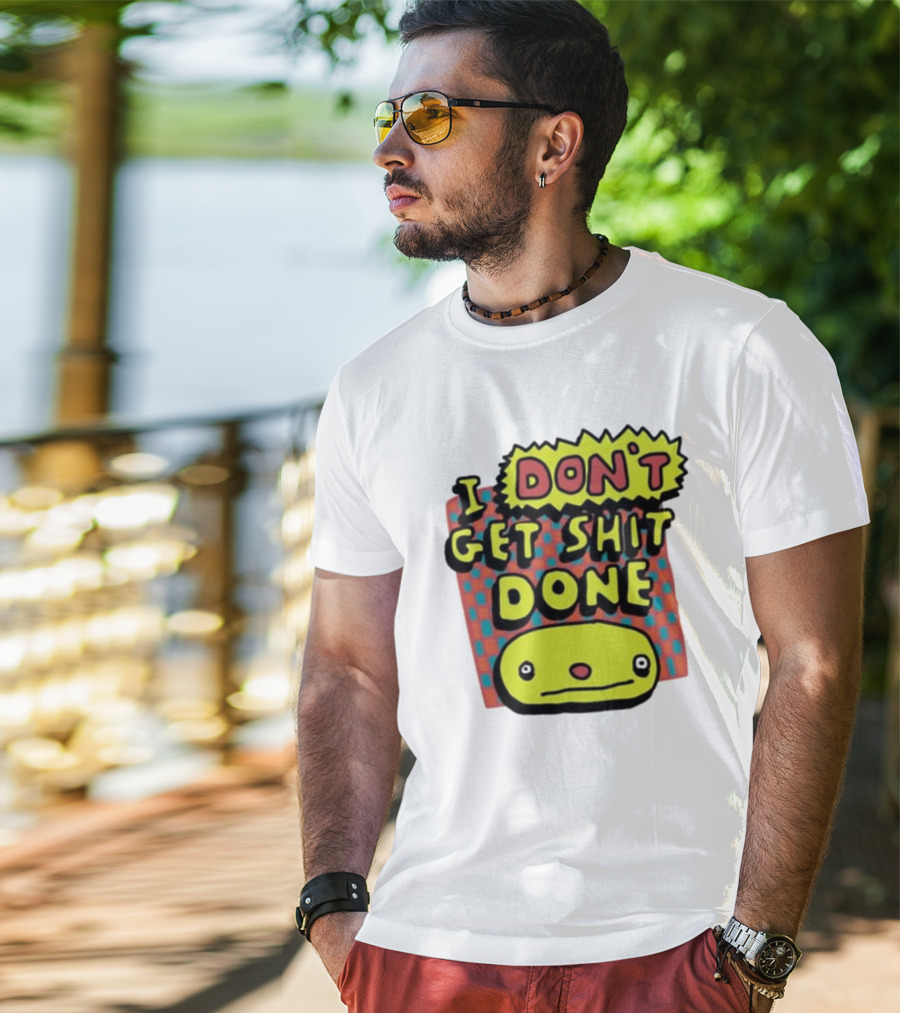 I Don't Get Shit Done Colorful Cartoon Character With Text T-Shirt