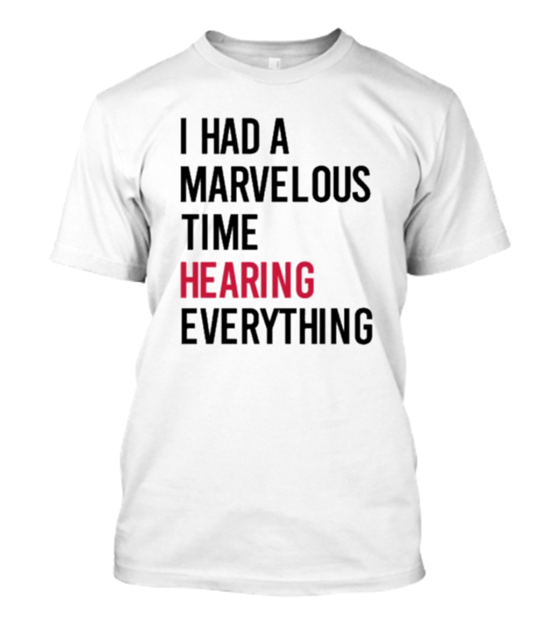 I Had A Marvelous Time Hearing Everything Taylor Swift Lyrics Inspired T-Shirt