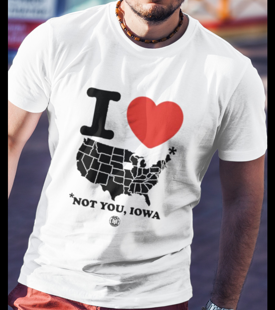 I Heart America Except Iowa Map T-Shirt