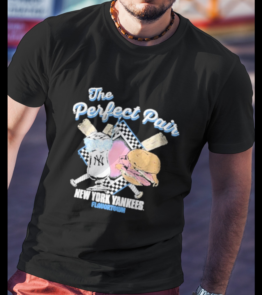 The Perfect Pair New York Yankees Flavortown Burger And Drink T-Shirt