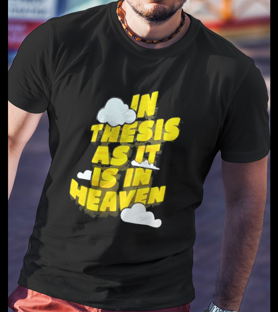 In Thesis As It Is In Heaven Clouds Text Yellow T-Shirt