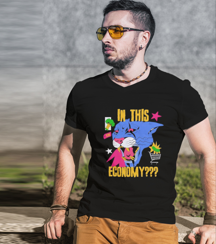 In This Economy Lion Blue Panther With Shopping Cart And Broccoli 9.99 T-Shirt