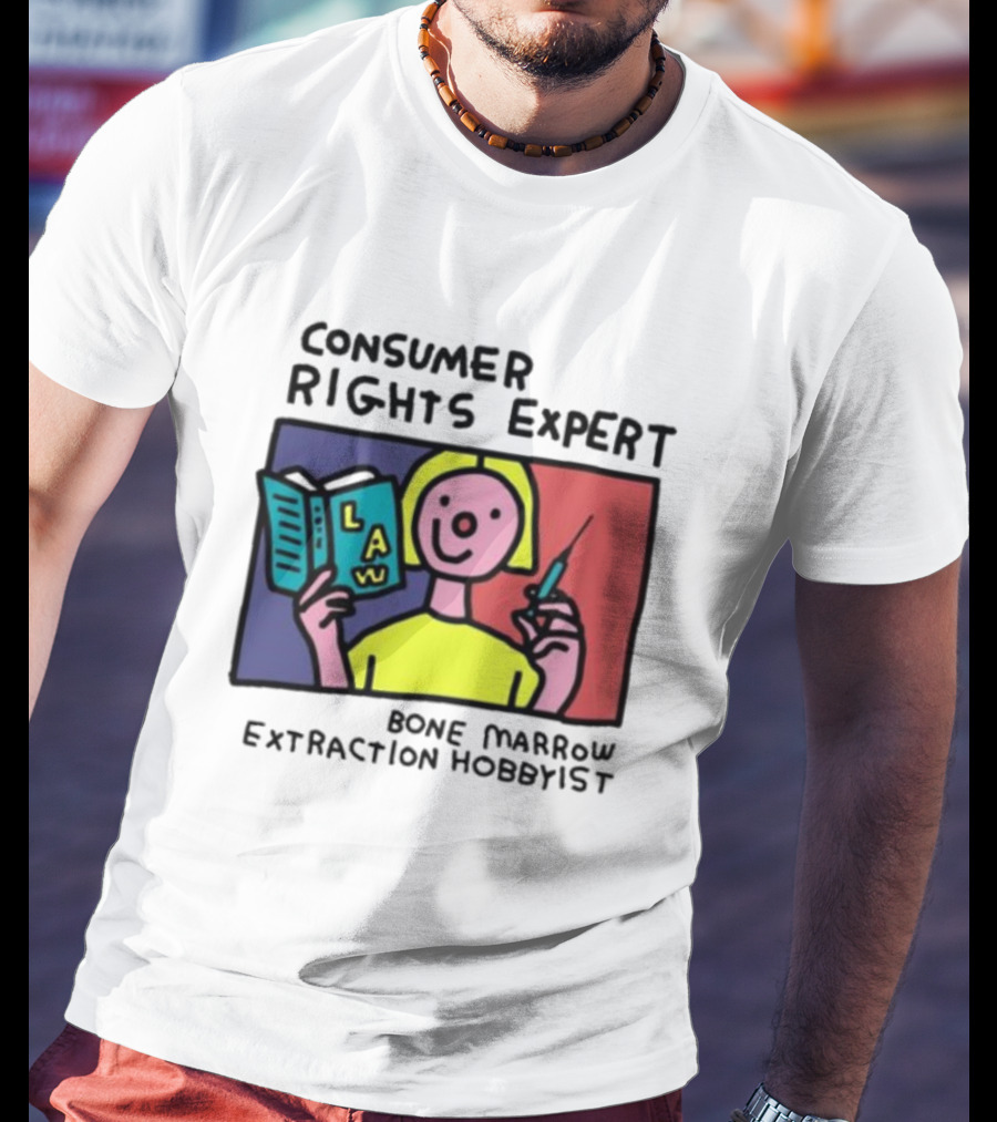 Consumer Rights Expert Law Book Bone Marrow Extraction Hobbyist T-Shirt