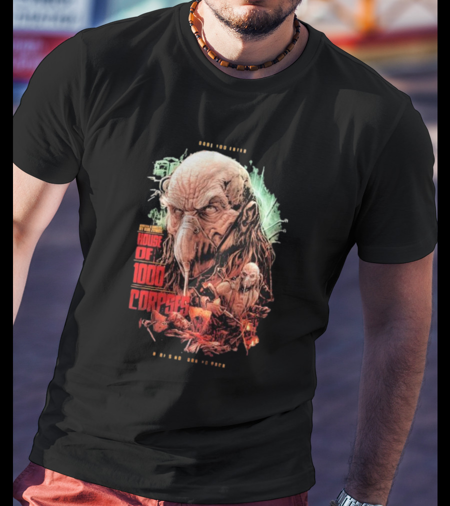 Dare You Enter House Of 1000 Corpses There's No Turning Back T-Shirt