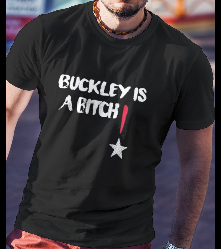 Buckley Is A Btch Star Exclamation Point T-Shirt