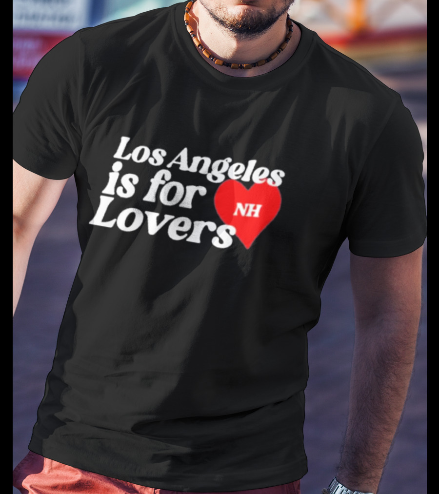 Los Angeles Is For Lovers NH Heart T-Shirt